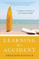 Learning by Accident: A Caregiver’s True Story of Fear, Family, and Hope