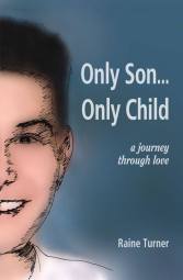 Only Son...Only Child by Raine Turner