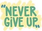 Never Give Up